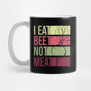 I Eat Beet Not Meat - Veganuary Mug